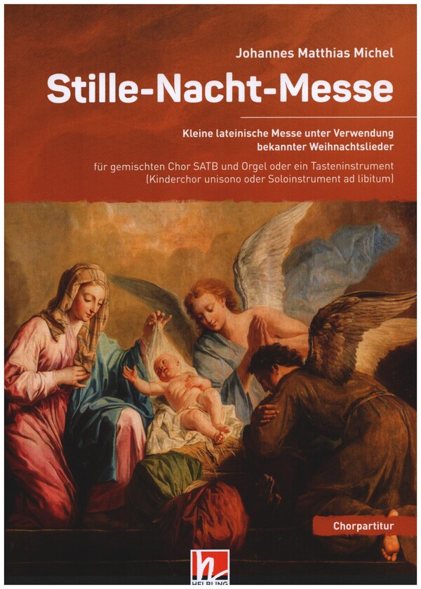 Stille-Nacht-Messe&nbsp;&nbsp;für gem Chor und Tasteninstrument (Kinderchor/Soloinstrument ad lib)&nbsp;&nbsp;Chorpartitur