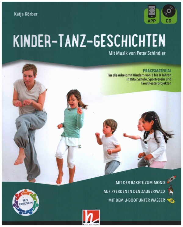 Kinder-Tanz-Geschichten (+CD +App)&nbsp;&nbsp;Mit Musik von Peter Schindler&nbsp;&nbsp;Praxismaterial