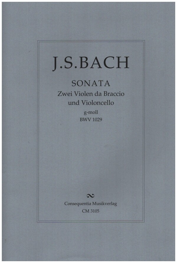 Sonata g-moll BWV1029  für 2 Violen da Braccio und Violoncello  Partitur und Stimmen