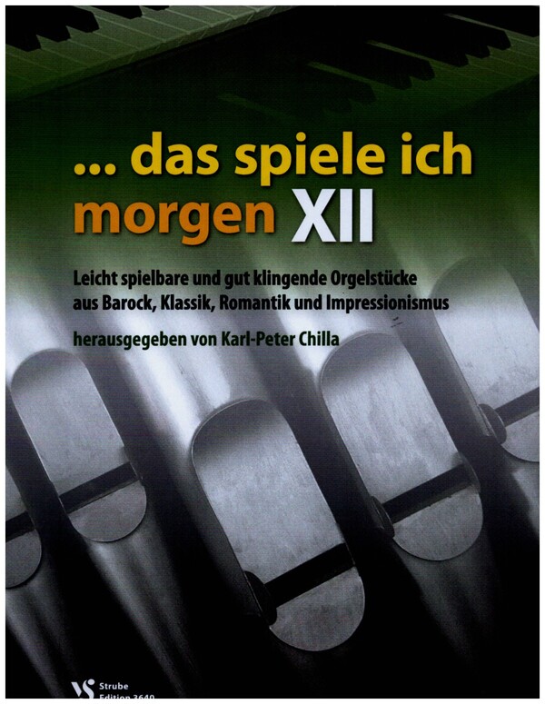 Das spiele ich morgen Band 12&nbsp;&nbsp;für Orgel&nbsp;&nbsp;