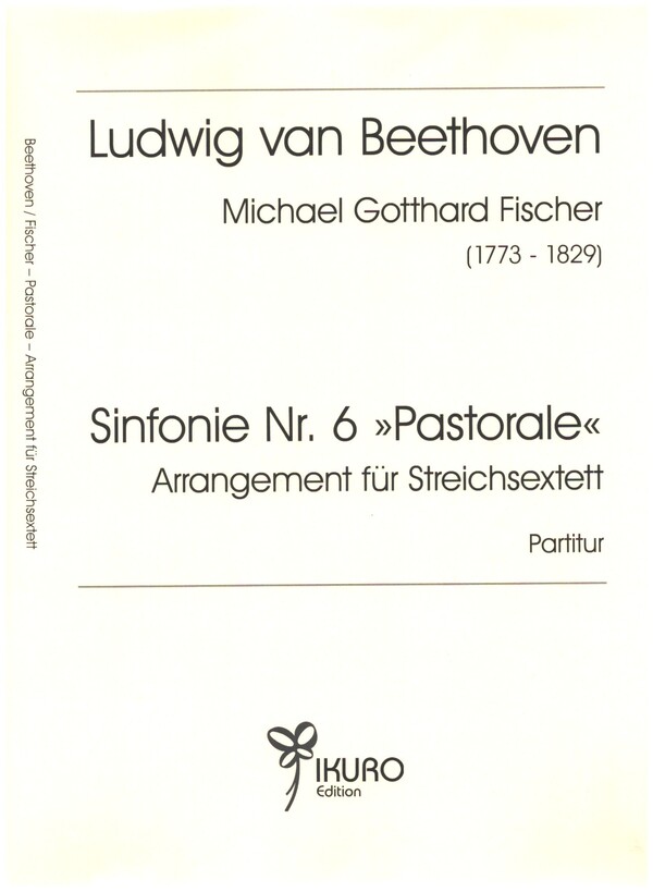 Sinfonie Nr.6 'Pastorale'&nbsp;&nbsp;für Streichsextett (2 Violinen, 2 Violen, 2 Violoncelli)&nbsp;&nbsp;Partitur und Stimmen