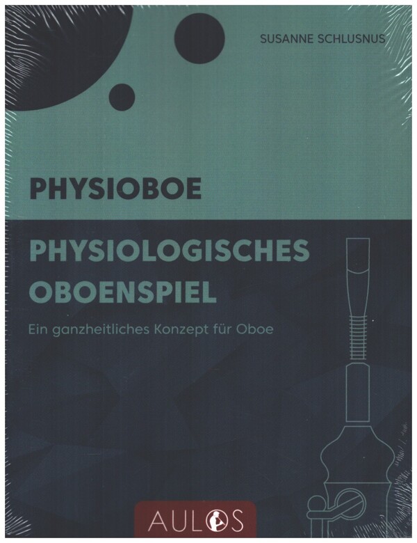 Physioboe - Physiologisches Oboenspiel  Ein ganzheitliches Konzept für Oboe  