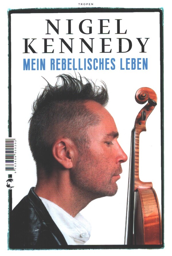 Nigel Kennedy - Mein rebellisches Leben&nbsp;&nbsp;&nbsp;&nbsp;Buch (Hardcover)