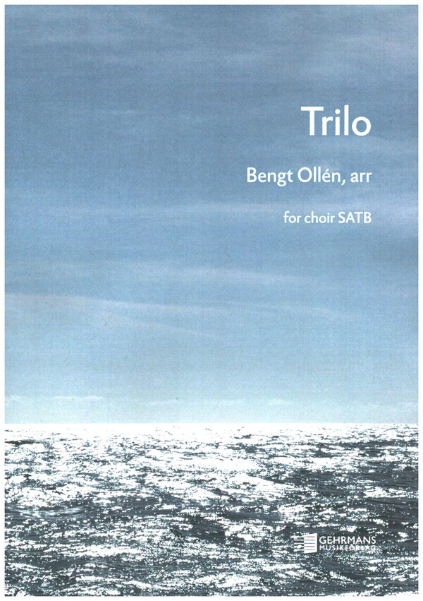 Trilo&nbsp;&nbsp;for mixed choir a cappella&nbsp;&nbsp;score (schwed)