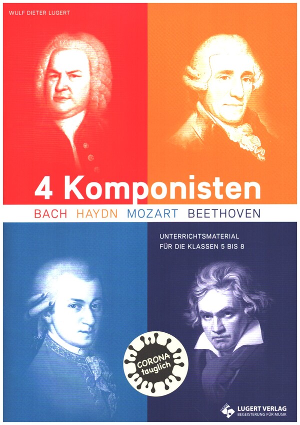 4 Komponisten: Bach - Haydn - Mozart - Beethoven (+CD)  Unterrichtsmaterial für die Klassen 5 bis 8  
