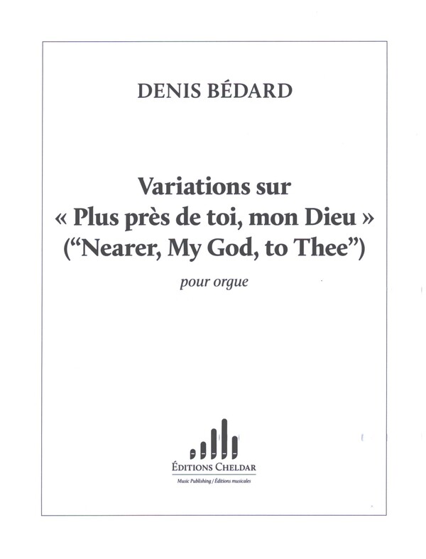 Variations sur 'Plus près de toi, mon Dieu'&nbsp;&nbsp;pour orgue&nbsp;&nbsp;