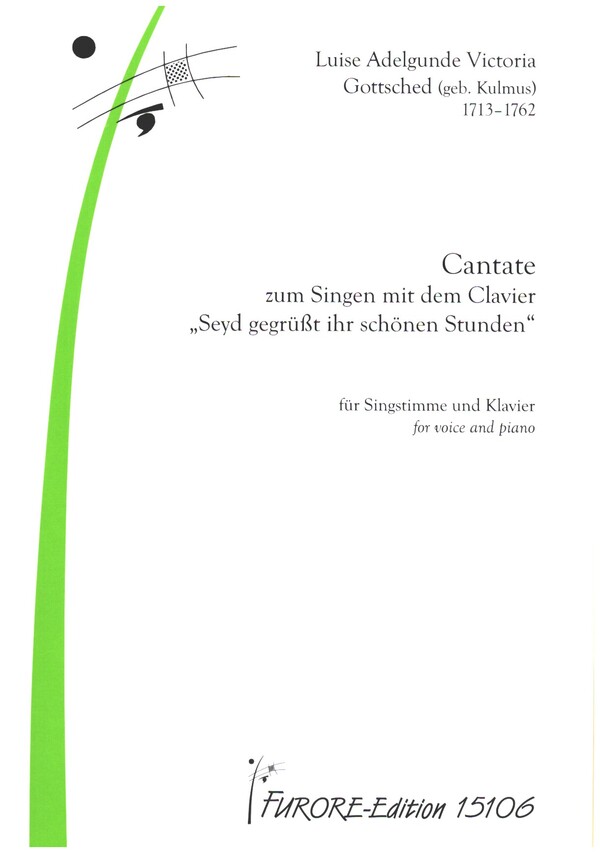 Cantate zum Singen mit dem Clavier 'Seyd gegrüsst ihr schönen Stunden'  für Singstimme und Klavier  