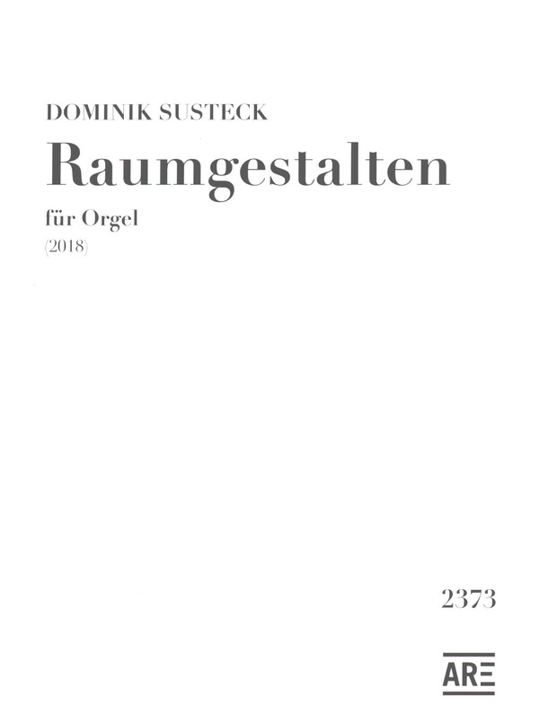 Raumgestalten  für Orgel  