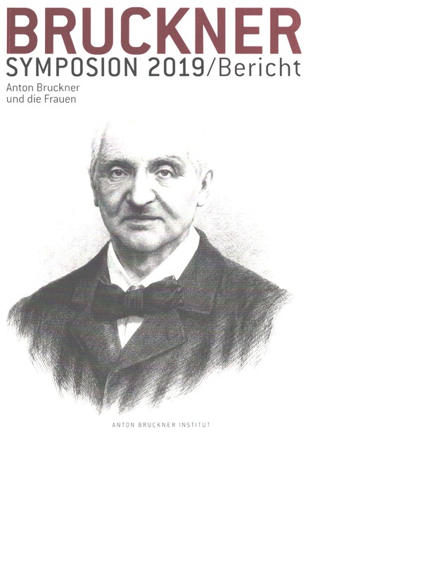 Symposium 2019  Anton Bruckner und die Frauen  Bericht