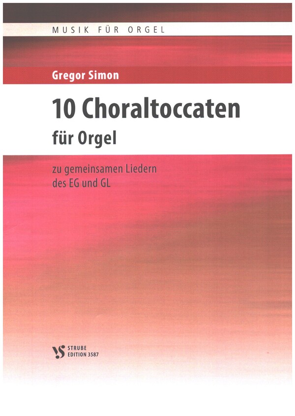 10 Choraltoccaten zu gemeinsamen Liedern des EG und GL (+CD)  für Orgel  