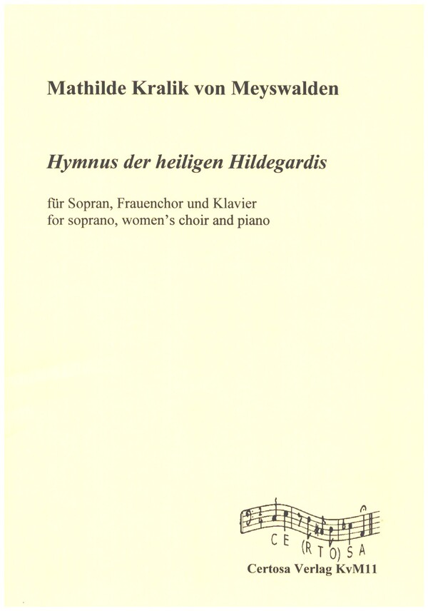 Hymnus der Heiligen Hildegardis  für Sopran, Frauenchor und Klavier  Partitur