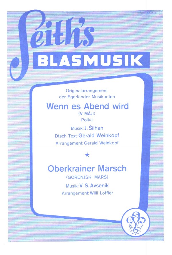 Wenn es Abend wird  und  Oberkrainer Marsch&nbsp;&nbsp;für Blasorchester&nbsp;&nbsp;Stimmen