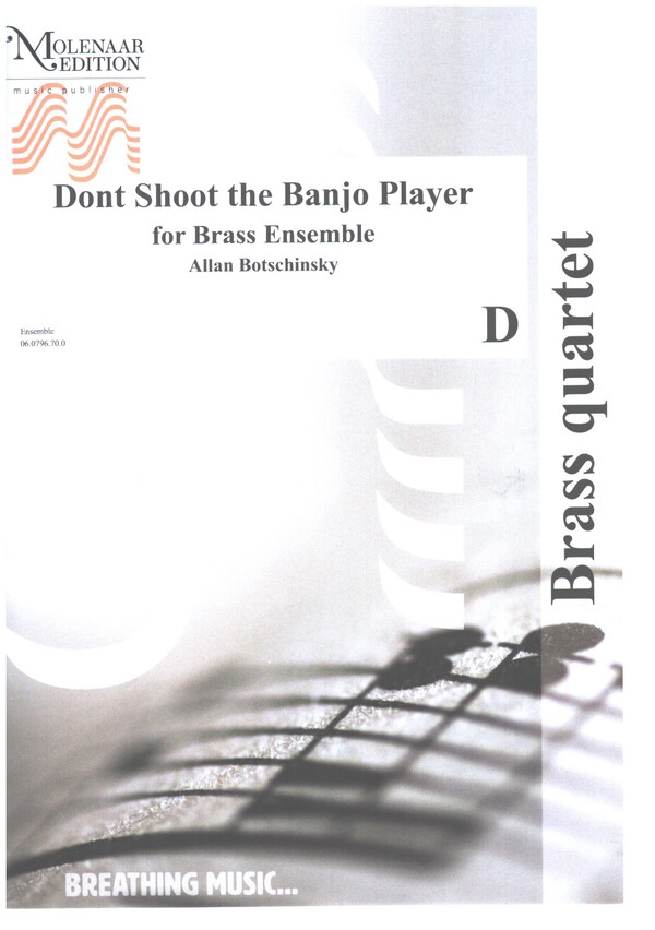 Don't shoot the Banjo Player&nbsp;&nbsp;for 2 trumpets, tuba and euphonium&nbsp;&nbsp;score and parts