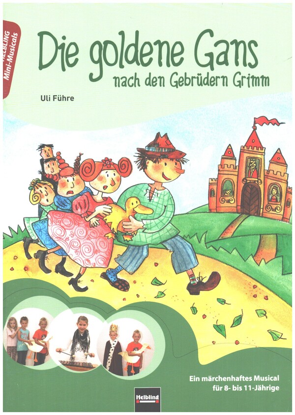 Die goldene Gans (nach den Gebrüdern Grimm)  für Kinderchor und Klavier  Partitur