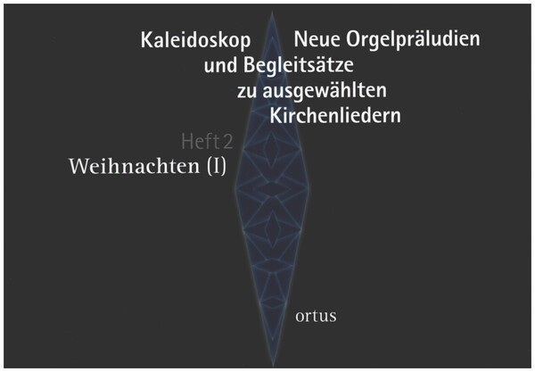 Kaleidoskop - Neue Orgelpräludien und Begleitsätze zu ausgewählten Kirchenliedern &nbsp;&nbsp;Heft 2: Weihnachten (I)&nbsp;&nbsp;