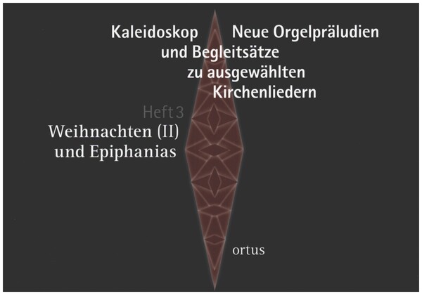 Kaleidoskop - Neue Orgelpräludien und Begleitsätze zu ausgewählten Kirchenliedern &nbsp;&nbsp;Heft 3: Weihnachten (II) und Epiphanias&nbsp;&nbsp;