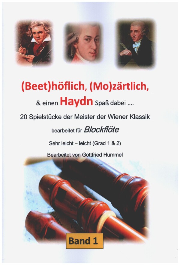 (Beet)höflich, (Mo)zärtlich, und einen Haydn Spass dabei... Band 1  für Blockflöte  