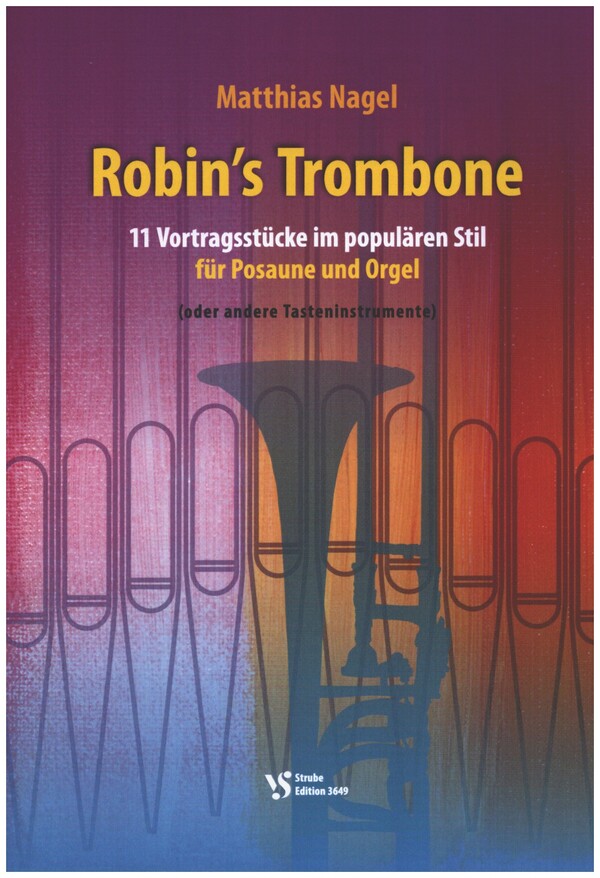 Robin's Trombone&nbsp;&nbsp;für Posaune und Orgel (oder andere Tasteninstrumente)&nbsp;&nbsp;
