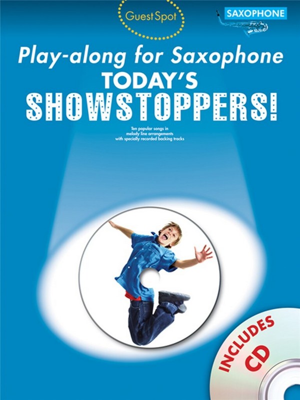 Today's Showstoppers (+CD): for saxophone&nbsp;&nbsp;Guest Spot Playalong&nbsp;&nbsp;