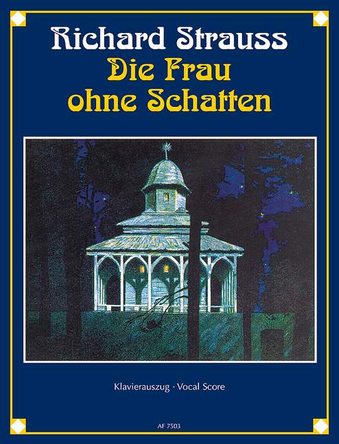 Die Frau ohne Schatten op. 65&nbsp;&nbsp;Oper in drei Akten von Hugo von Hofmannsthal&nbsp;&nbsp;Klavierauszug (dt)