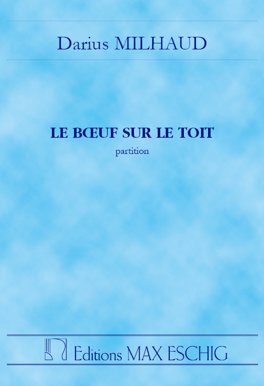 Le boeuf sur le toit op.58&nbsp;&nbsp;ballett&nbsp;&nbsp;partition miniature