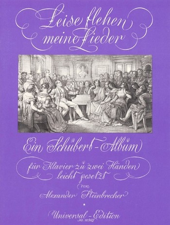 Leise flehen meine Lieder&nbsp;&nbsp;Ein Schubert-Album für Klavier&nbsp;&nbsp;