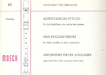 Altenglische Stücke für  3 Blockflöten oder andere  Instrumente,  Spielpartitur