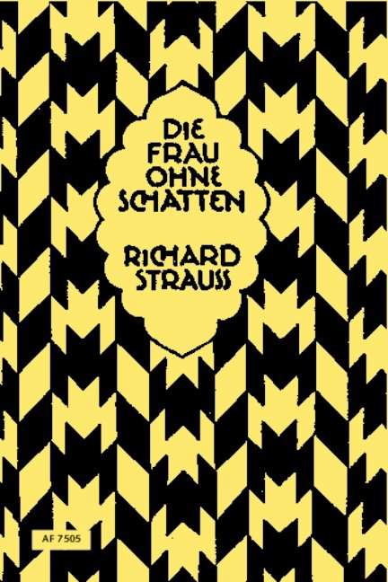 Die Frau ohne Schatten op. 65&nbsp;&nbsp;Oper in drei Akten von Hugo von Hofmannsthal&nbsp;&nbsp;Libretto (dt)