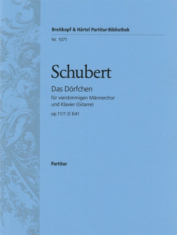 Das Dörfchen op.11,1 D641  für Männerchor und Klavier (Gitarre)  Partitur