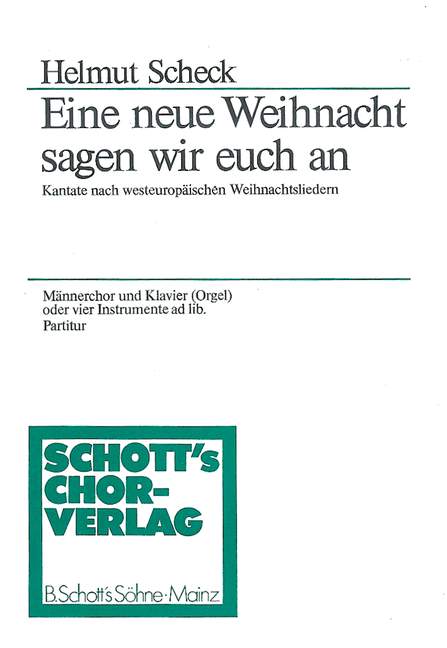 Eine neue Weihnacht sagen wir euch&nbsp;&nbsp;für Männerchor und Klavier&nbsp;&nbsp;Partitur (dt)