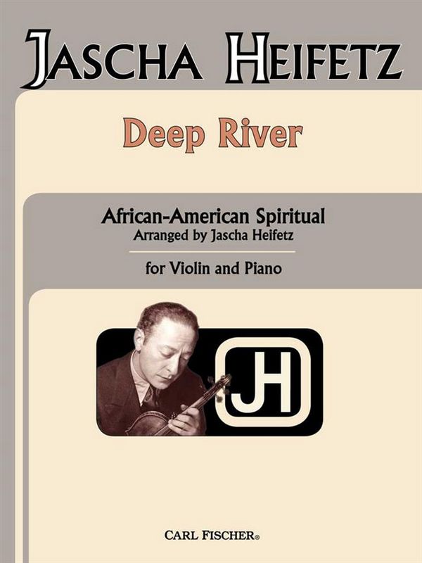 DEEP RIVER FOR VIOLIN AND PIANO&nbsp;&nbsp;HEIFETZ, JASCHA, ED&nbsp;&nbsp;