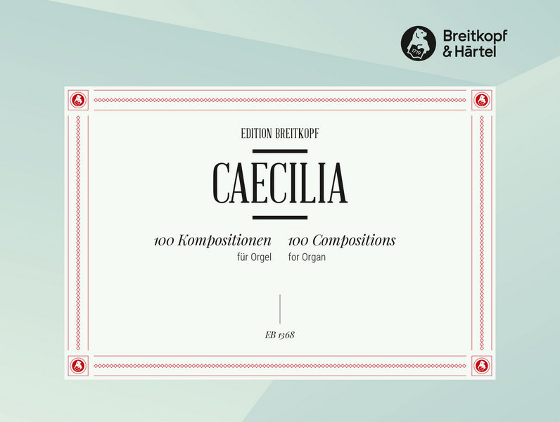 Caecilia - 100 Tonstücke verschiedenen Charakters&nbsp;&nbsp;für Orgel&nbsp;&nbsp;