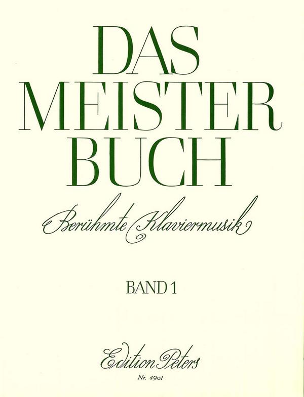 Das Meisterbuch Band 1 Berühmte Klaviermusik aus 3 Jahrhunderten&nbsp;&nbsp;für Klavier&nbsp;&nbsp;
