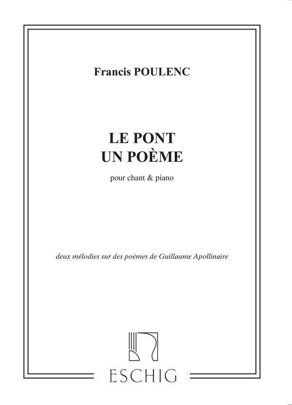 LE PONT&nbsp;&nbsp;&nbsp;&nbsp;UN POEME DEUX MELODIES (POUR