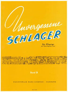 Unvergessene Schlager Band 3:&nbsp;&nbsp;für Klavier&nbsp;&nbsp;
