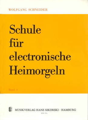 Schule für elektronische Heimorgel Band 1&nbsp;&nbsp;für E-Orgel&nbsp;&nbsp;
