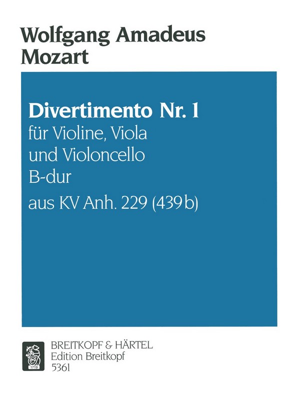 Divertimento Nr.1 B-Dur KV Anh.IV:229&nbsp;&nbsp;für Streichtrio&nbsp;&nbsp;3 Stimmen
