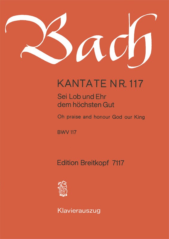 Sei Lob und Ehr dem höchsten Gut&nbsp;&nbsp;Kantate Nr.117 BWV117&nbsp;&nbsp;Klavierauszug (dt/en)