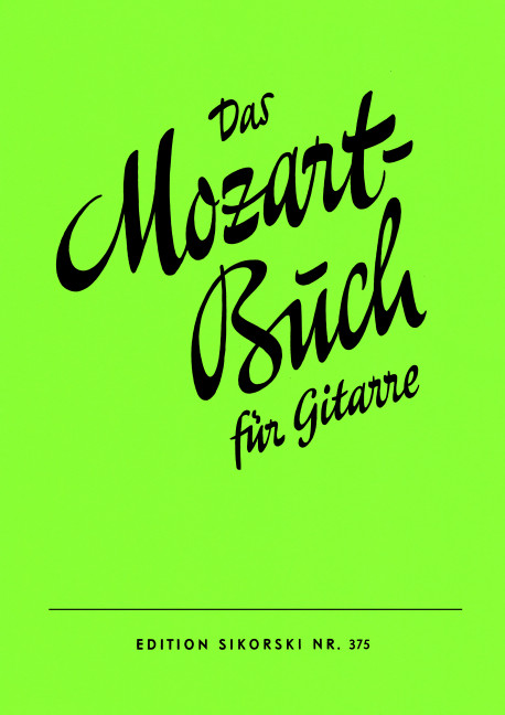 Das Mozart-Buch 54 Solostücke&nbsp;&nbsp;für Gitarre&nbsp;&nbsp;