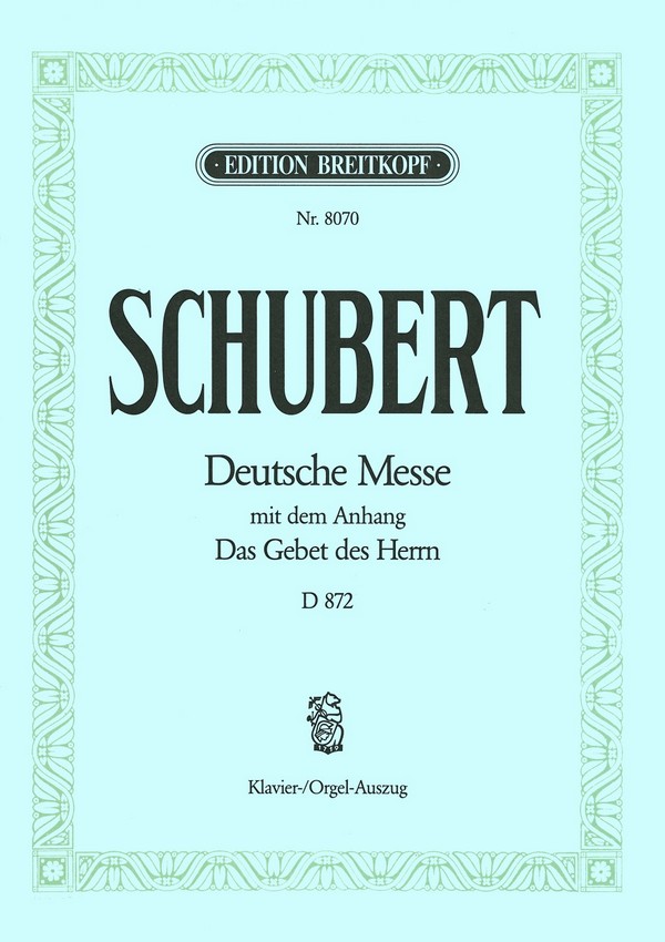 Deutsche Messe D872&nbsp;&nbsp;Fassung für gem Chor und Orgel&nbsp;&nbsp;Partitur (dt)