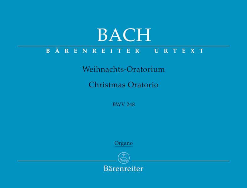 Weihnachtsoratorium BWV248&nbsp;&nbsp;für Soli, Chor und Orchester&nbsp;&nbsp;Orgel