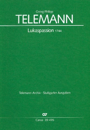 Lukas-Passion TWV5:29&nbsp;&nbsp;für Soli, (STB), Chor, und Orchester&nbsp;&nbsp;Partitur
