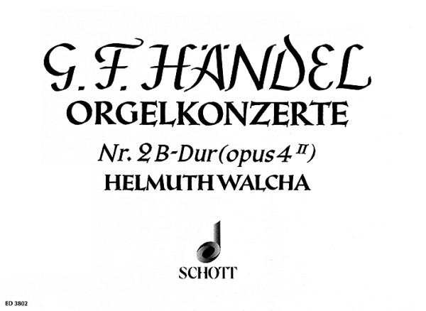 Orgel-Konzert Nr. 2 B-Dur op. 4/2 HWV 290&nbsp;&nbsp;für Orgel, 2 Oboen, Fagott und Streicher&nbsp;&nbsp;Orgelauszug