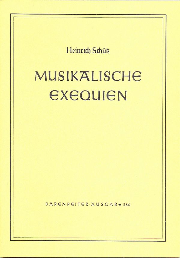 Musikalische Exequien SWV279-281&nbsp;&nbsp;für Solostimmen, Chor und Bc&nbsp;&nbsp;