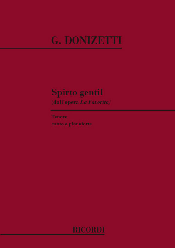 SPIRTO GENTIL DALL'OPERA&nbsp;&nbsp;LA FAVORITA PER CANTO (TENORE) E&nbsp;&nbsp;PIANOFORTE (IT)