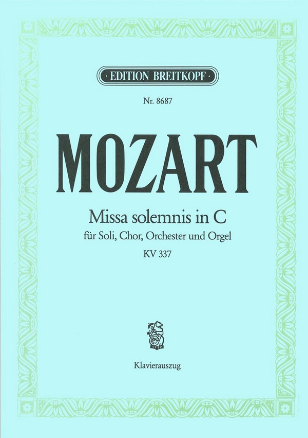 Missa solemnis C-Dur KV337&nbsp;&nbsp;für Soli, Chor und Orchester&nbsp;&nbsp;Klavierauszug