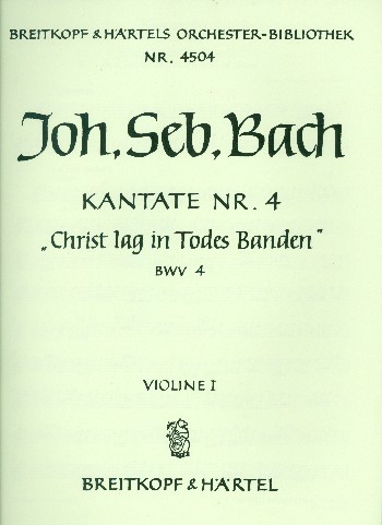 Christ lag in Todesbanden&nbsp;&nbsp;Kantate Nr.4 BWV4&nbsp;&nbsp;Violine 1