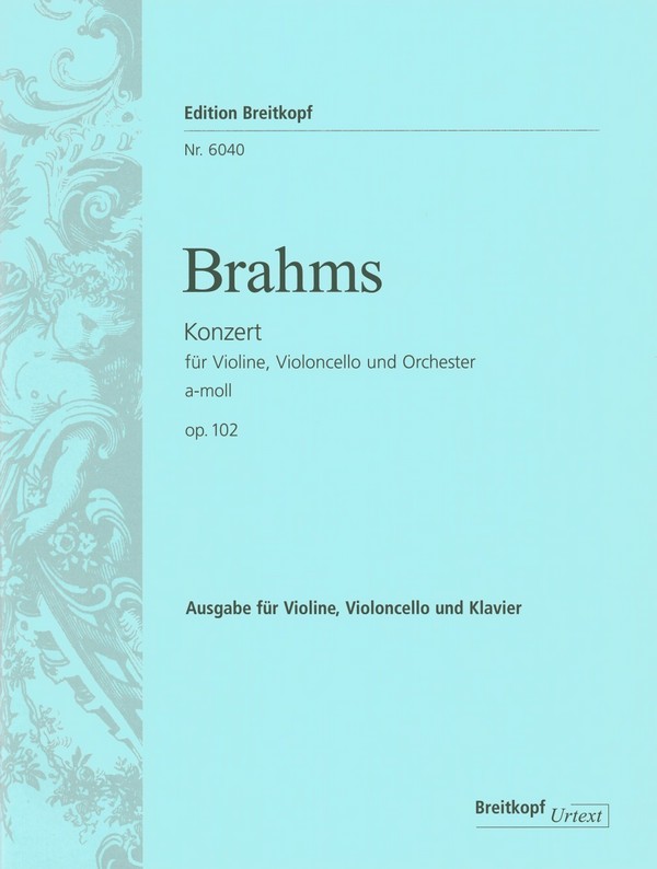 Konzert a-Moll op.102&nbsp;&nbsp;für Violine, Violoncello und Orchester&nbsp;&nbsp;für Violine, Violoncello und Klavier