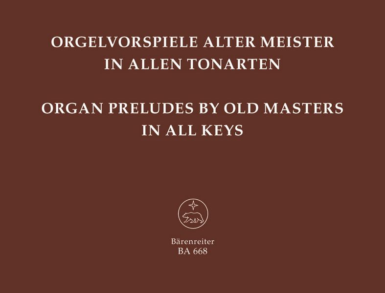 Orgelvorspiele alter Meister in allen Tonarten&nbsp;&nbsp;32 Präludien, Präambeln, Toccaten ...&nbsp;&nbsp;