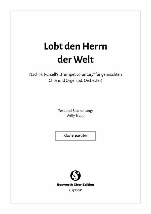 Lobet den Herrn der Welt Trumpet Voluntary&nbsp;&nbsp;für gem Chor und Klavier (Orgel)&nbsp;&nbsp;Klavierpartitur